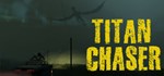 Titan Chaser (Steam Gift Россия)