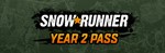 SnowRunner - Year 2 Pass (Steam Gift Казахстан) 