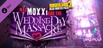 Borderlands 2: Headhunter 4: Wedding Day Massacre Steam