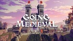 Going Medieval [Steam аккаунт] Офлайн, Без Guard