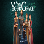 Yes, Your Grace EPIC GAMES (PC)