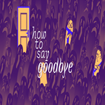 ???? How to Say Goodbye  GOG ???? (PC)