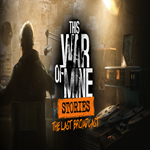 ???? This War of Mine: Stories - The Last Broadcast  GOG