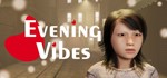 Evening Vibes [STEAM KEY/REGION FREE] 