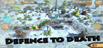 Defence to death [STEAM KEY/REGION FREE] 