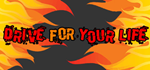 Drive for Your Life [STEAM KEY/REGION FREE] 