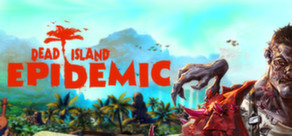 Dead Island Epidemic - STEAM Gift - Region Free