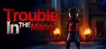 Trouble In The Manor (Steam key) + Скидки