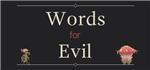 Words for Evil (Steam key) + Скидки