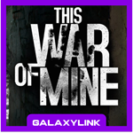  This War of Mine - Steam Оффлайн 