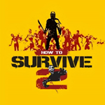 HOW TO SURVIVE 2 (STEAM КЛЮЧ)+ПОДАРОК