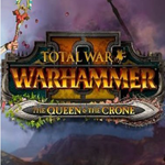 TOTAL WAR WARHAMMER 2 II THE QUEEN & THE CRONE STEAM