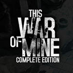 THIS WAR OF MINE COMPLETE EDITION STEAM КЛЮЧ