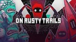 On Rusty Trails  (Steam Key / ROW / Region Free)