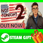 ⭐️ВСЕ СТРАНЫ+РОССИЯ⭐️ Not Tonight 2 Steam Gift
