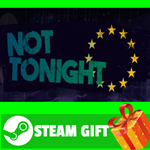 ⭐️ВСЕ СТРАНЫ+РОССИЯ⭐️ Not Tonight Steam Gift