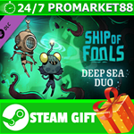 ⭐️ВСЕ СТРАНЫ⭐️ Ship of Fools - Deep Sea Duo STEAM