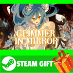 ⭐️ВСЕ СТРАНЫ+РОССИЯ⭐️ Glimmer in Mirror Steam Gift