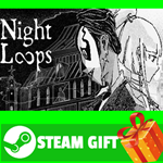 ⭐️ВСЕ СТРАНЫ+РОССИЯ⭐️ Night Loops STEAM GIFT