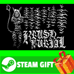 ⭐️ВСЕ СТРАНЫ+РОССИЯ⭐️ Brush Burial STEAM GIFT