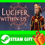 ⭐️ВСЕ СТРАНЫ+РОССИЯ⭐️ Lucifer WIthin Us STEAM GIFT