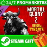 ⭐️ВСЕ СТРАНЫ+РОССИЯ⭐️ Mortal Glory 2 - Reign of Tyrants