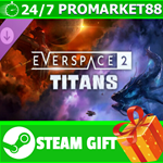 ⭐️ВСЕ СТРАНЫ+РОССИЯ⭐️ EVERSPACE™ 2 - Titans STEAM GIFT