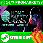 ⭐️ Home Safety Hotline: Seasonal Worker STEAM GIFT