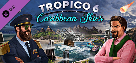 Tropico 6 - Caribbean Skies 💎 DLC STEAM GIFT РОССИЯ