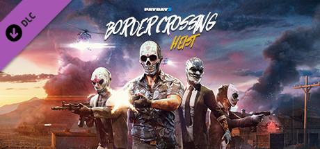 PAYDAY 2: Border Crossing Heist 💎DLC STEAM GIFT РОССИЯ