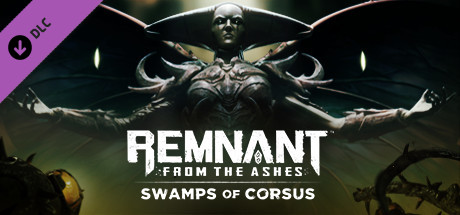 Remnant: From the Ashes – Swamps of Corsus 💎 DLC STEAM