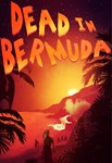 Dead In Bermuda STEAM KEY REGION GLOBAL+РОССИЯ