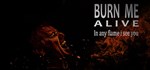 Burn Me Alive  АВТОДОСТАВКА STEAM GIFT РОССИЯ
