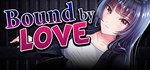 Bound by Love  АВТОДОСТАВКА STEAM GIFT РОССИЯ