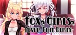 Fox Girls Never Play Dirty АВТОДОСТАВКА STEAM РОССИЯ