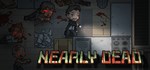 Nearly Dead  АВТОДОСТАВКА STEAM GIFT RU