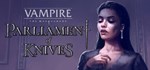 Vampire: The Masquerade — Parliament of Knives  STEAM