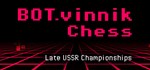 BOT.vinnik Chess: Late USSR Championships  STEAM GIFT