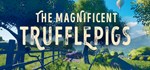 The Magnificent TrufflepigsАВТОДОСТАВКА STEAM GIFT RU