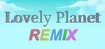 Lovely Planet Remix  АВТОДОСТАВКА STEAM GIFT РОССИЯ
