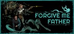 Forgive me Father  АВТОДОСТАВКА STEAM GIFT РОССИЯ