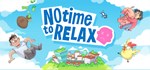 No Time to Relax  АВТОДОСТАВКА STEAM РОССИЯ