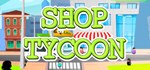 Shop Tycoon: Prepare your walletSTEAM GIFT РОССИЯ