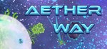 Aether Way  АВТОДОСТАВКА STEAM GIFT РОССИЯ