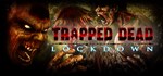 Trapped Dead: Lockdown АВТОДОСТАВКА STEAM GIFT РОССИЯ