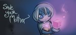 Save Your Mother  STEAM GIFT RU