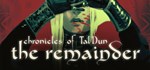 Chronicles of Tal'Dun: The Remainder  STEAM GIFT RU