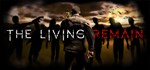 The Living Remain  АВТОДОСТАВКА STEAM GIFT РОССИЯ