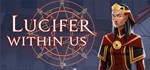 Lucifer WIthin Us  АВТОДОСТАВКА STEAM GIFT РОССИЯ