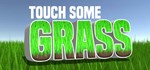 Touch Some Grass  АВТОДОСТАВКА STEAM GIFT РОССИЯ